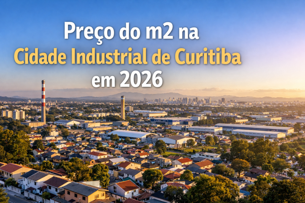 Preço do m2 na Cidade Industrial de Curitiba em 2026